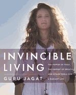 Invincible living - the power of yoga, the energy of breath, and other tool