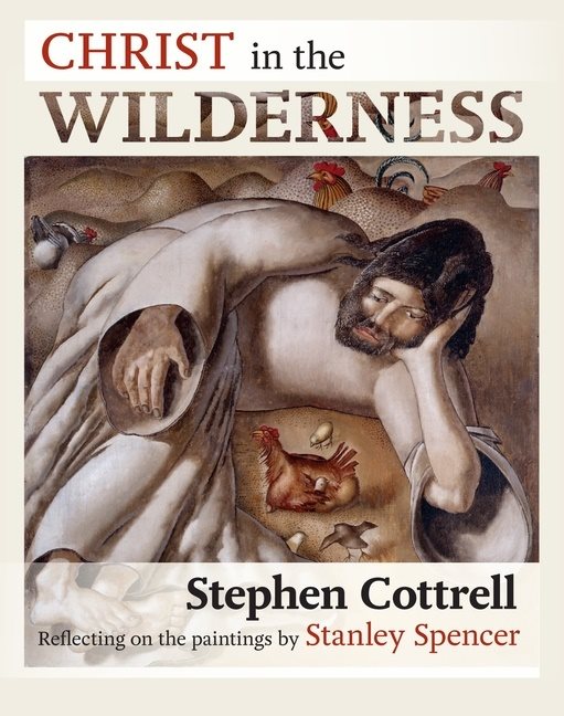 Christ in the wilderness - reflecting on the paintings by stanley spencer