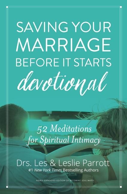 Saving your marriage before it starts devotional - 52 meditations for spiri