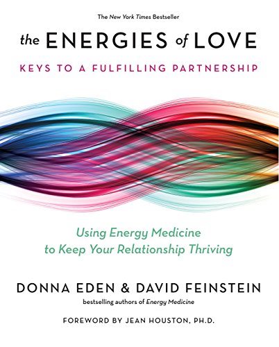 Energies of love - using energy medicine to keep your relationship thriving