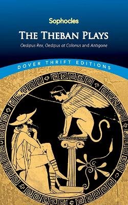 Theban plays - oedipus rex, oedipus at colonus and antigone