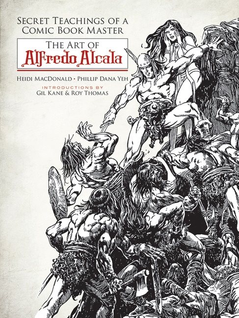 Secret Teachings of a Comic Book Master: The Art of Alfredo Alcala
