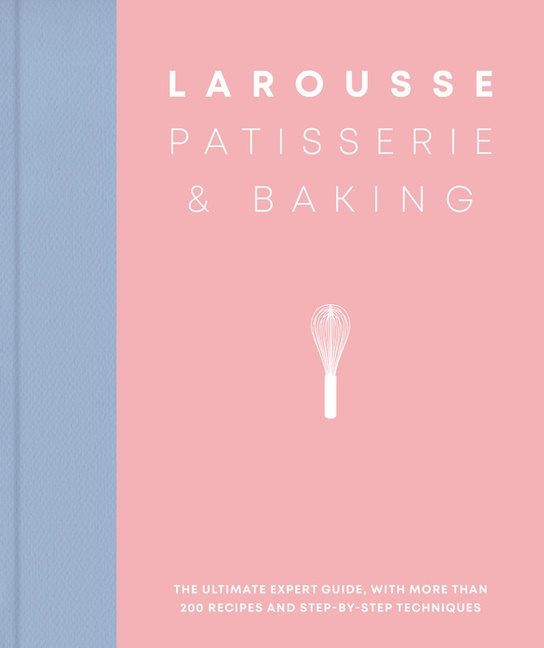 Larousse Patisserie And Baking