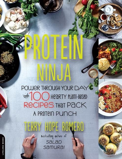 Protein ninja - power through your day with 100 hearty plant-based recipes