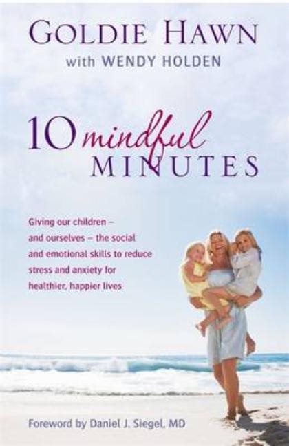 10 mindful minutes - giving our children - and ourselves - the skills to re