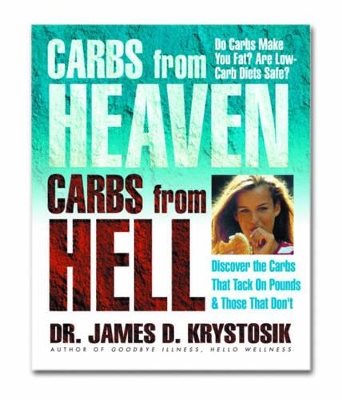 Carbs From Heaven, Carbs From Hell: Discover The Carbs That