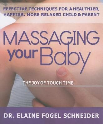 Massaging Your Baby: The Joy Of Touch Therapy