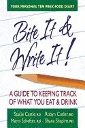 Bite It & Write It : A Guide to Keeping Track of What You Eat & Drink