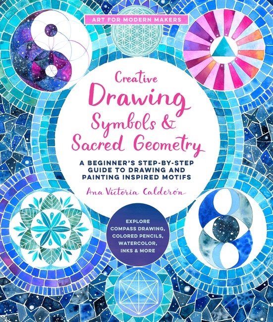 Creative Drawing: Symbols And Sacred Geometry