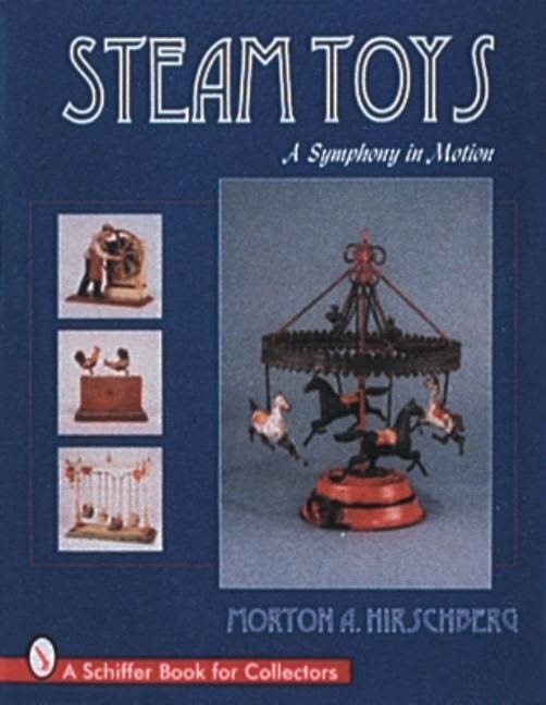 Steam toys - a symphony in motion