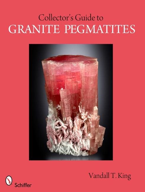 Collectors guide to granite pegmatites
