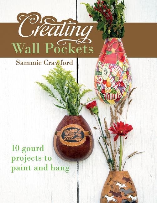 Creating wall pockets - 10 gourd projects to paint and hang