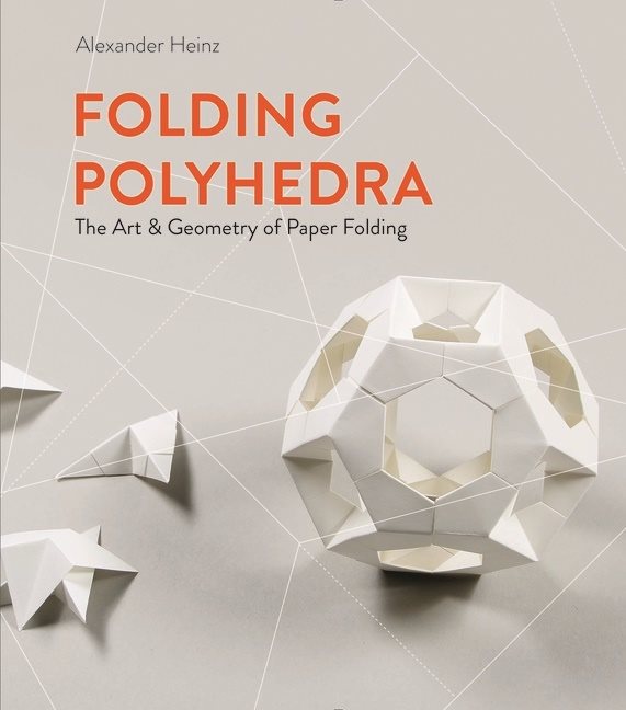 Folding Polyhedra : The Art & Geometry of Paper Folding