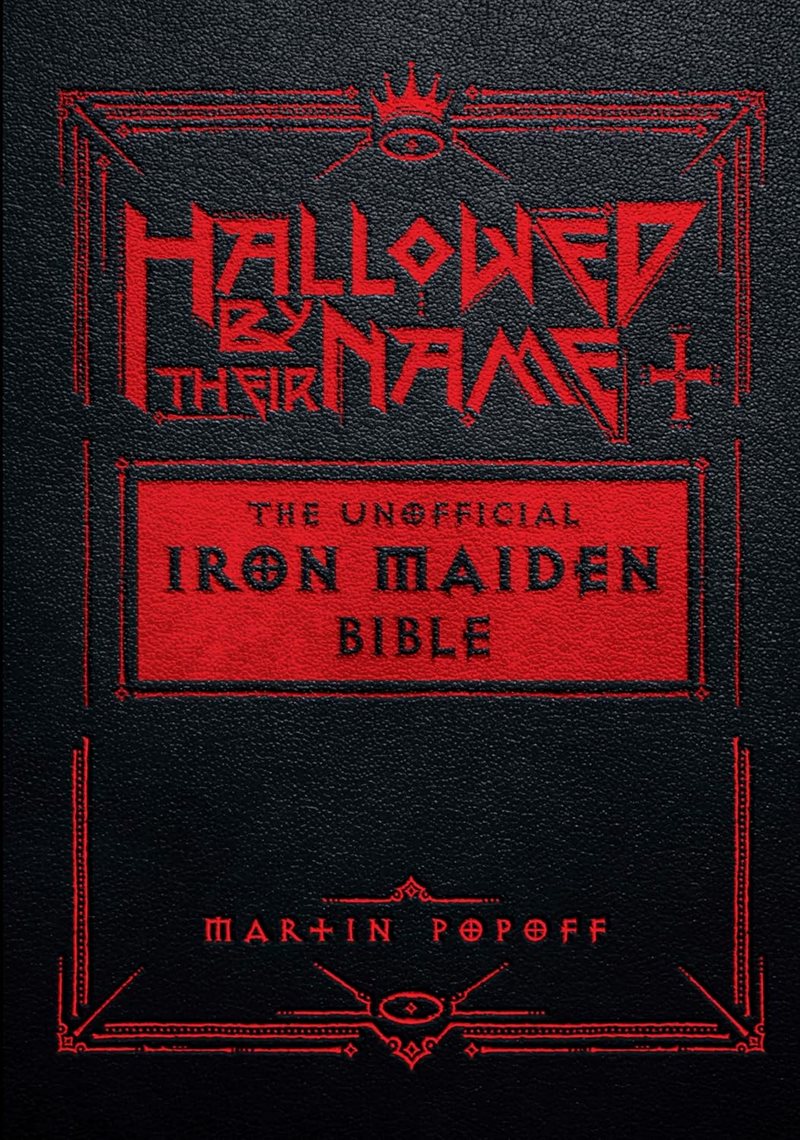 Hallowed By Their Name: The Unofficial Iron Maiden Bible