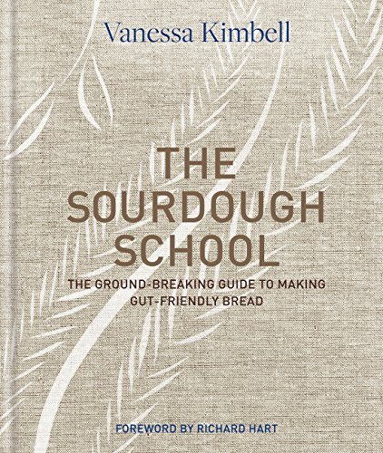 Sourdough school - the ground-breaking guide to making gut-friendly bread