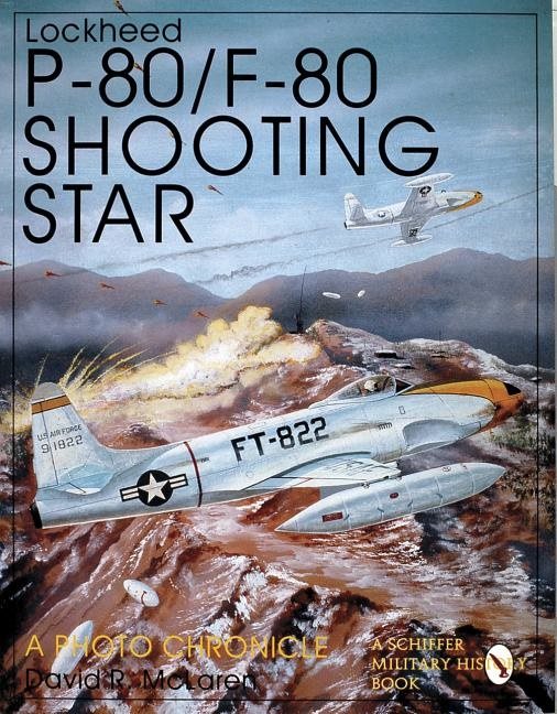 Lockheed p-80/f-80 shooting star - a photo chronicle