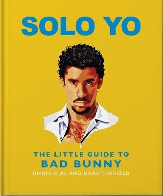 Solo Yo: The Little Guide to Bad Bunny