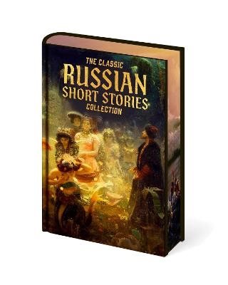 The Classic Russian Short Stories Collection