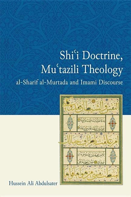 Shii doctrine, mutazili theology - al-sharif murtada and imami discourse