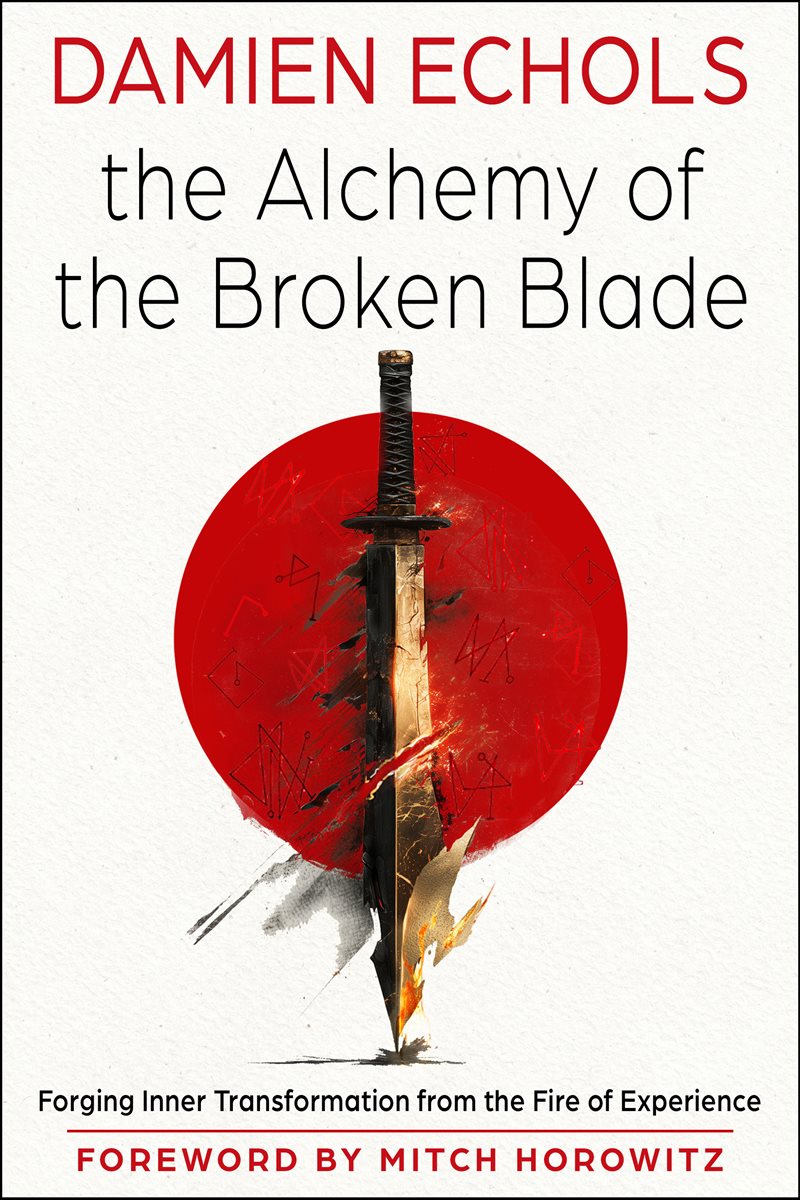 The Alchemy of the Broken Blade: Forging Inner Transformation from the Fire of Experience