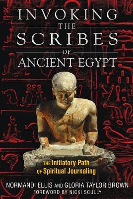 Invoking The Scribes Of Ancient Egypt: The Initiatory Path Of Spiritual Journaling
