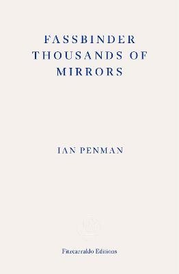 Fassbinder Thousands of Mirrors