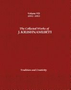 Collected works of j.krishnamurti  - volume vii 1952-1953 - tradition and c
