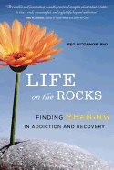 Life on the rocks - finding meaning in addiction recovery