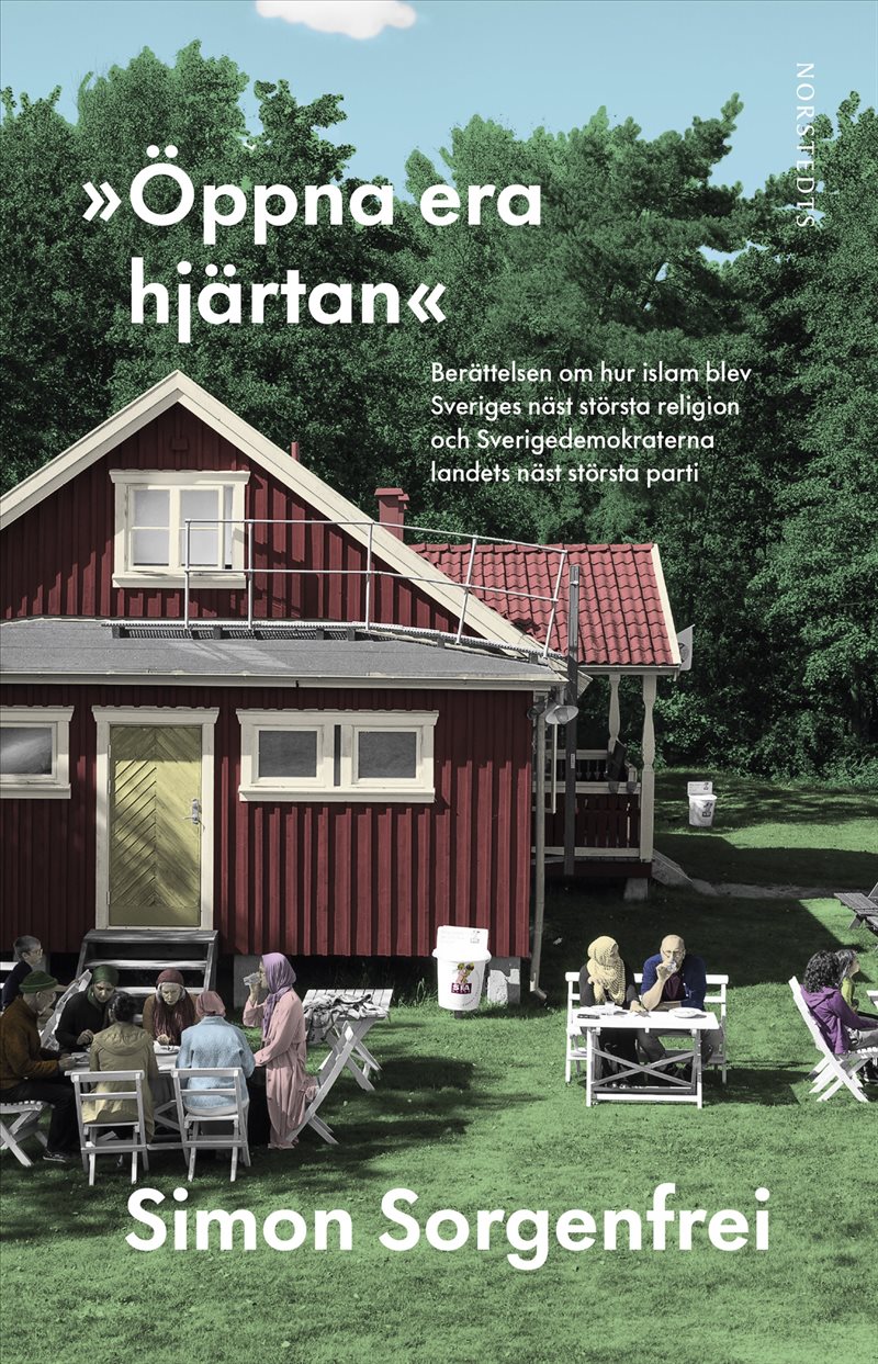Öppna era hjärtan - berättelsen om hur islam blev Sveriges näst största religion