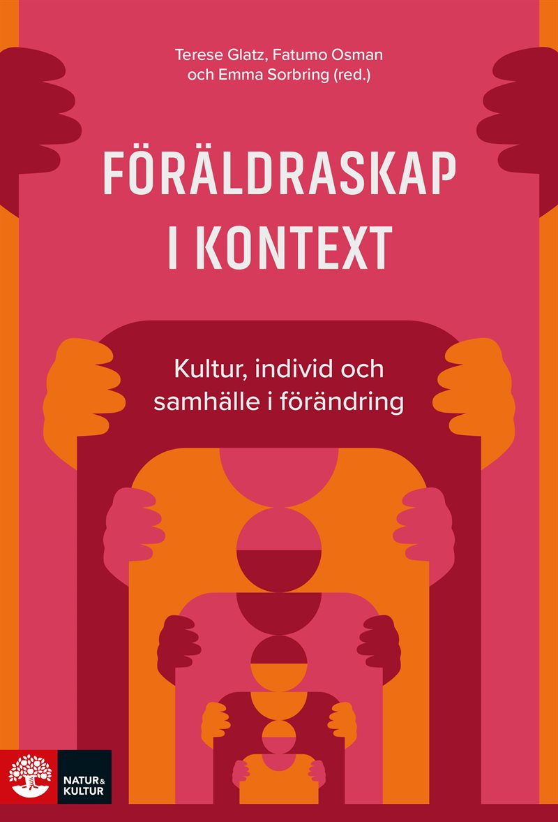 Föräldraskap i kontext : Kultur, individ och samhälle i förändring