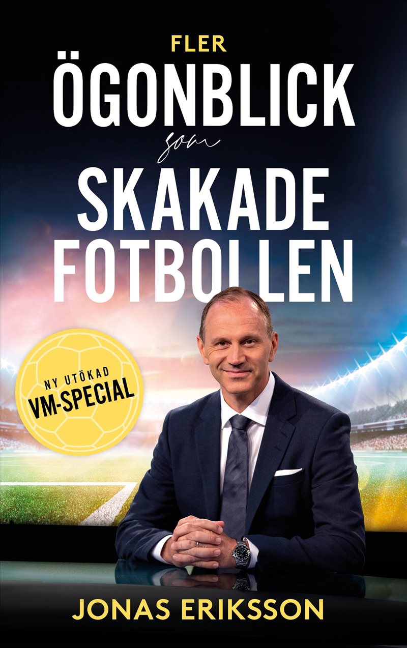 Fler ögonblick som skakade fotbollen : ny utökad VM-special