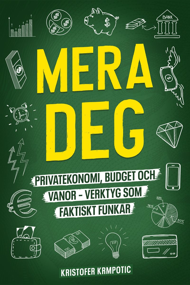 Mera deg : privatekonomi, budget och vanor - verktyg som faktiskt funkar