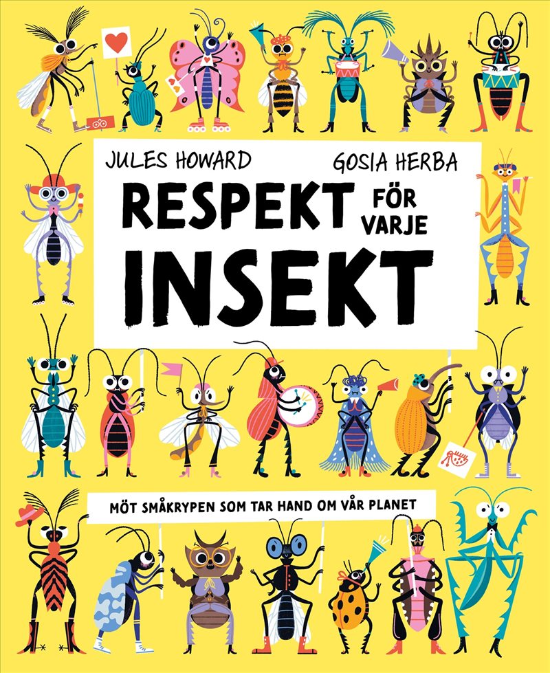 Respekt för varje insekt : Möt småkrypen som tar hand om vår planet