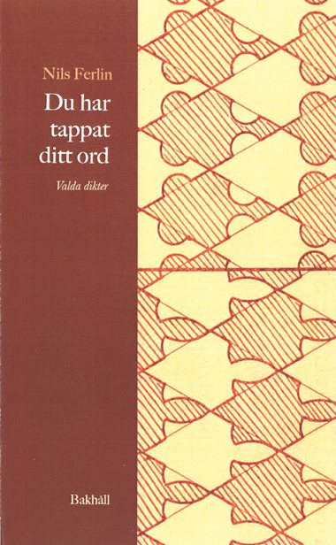 Du har tappat ditt ord : dikter i urval