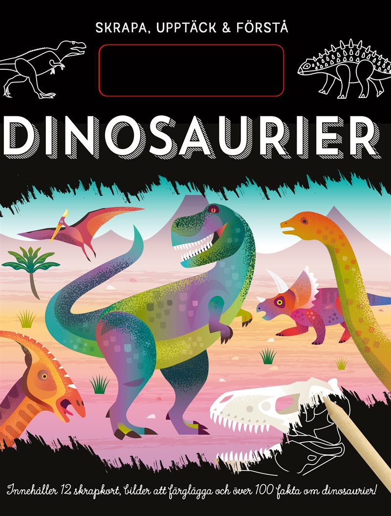 Skrapa, upptäck & förstå. Dinosaurier