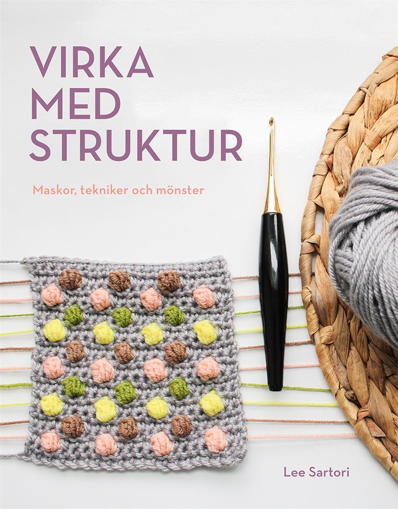 Virka med struktur : maskor, tekniker och mönster