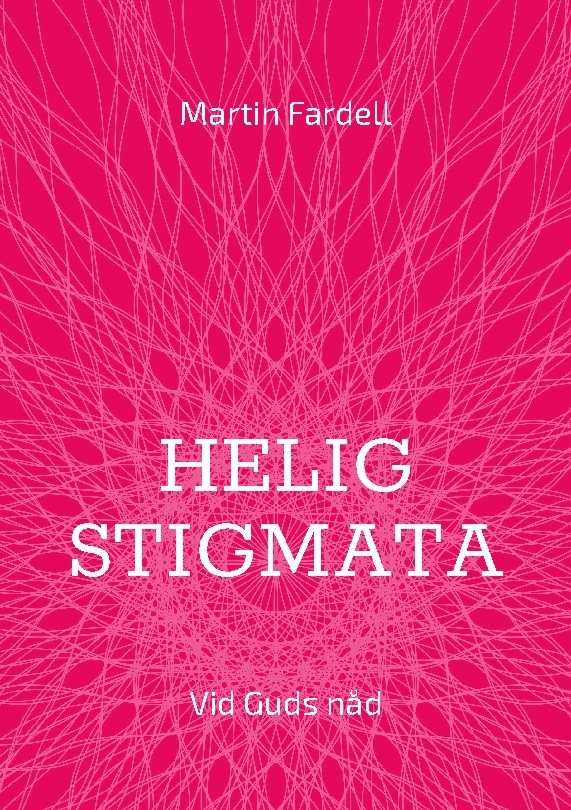 Helig stigmata : vid Guds nåd