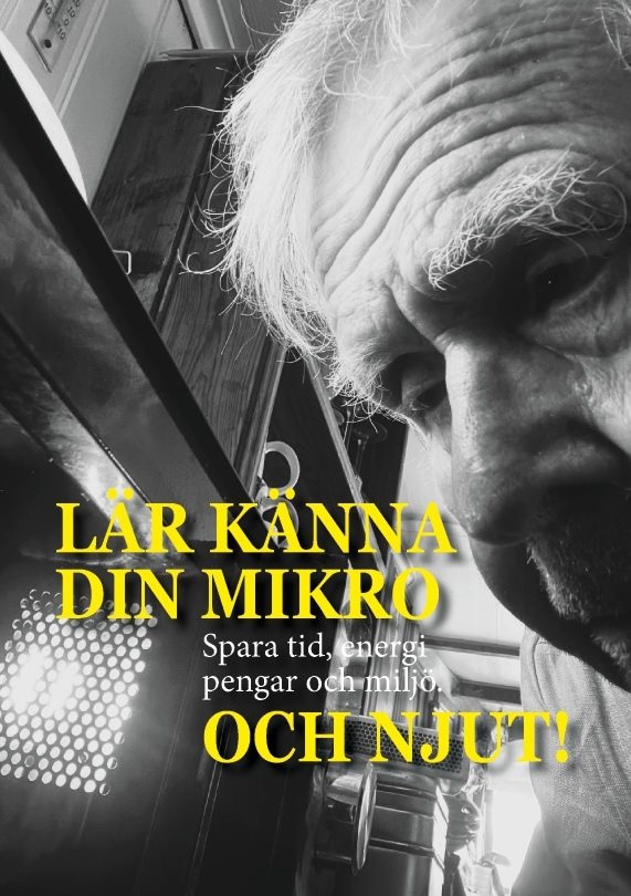 Lär känna din mikro och njut! : spara tid, energi, pengar och miljö