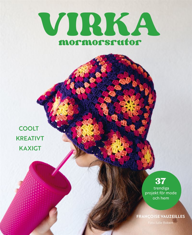 Virka mormorsrutor : coolt kreativt kaxigt