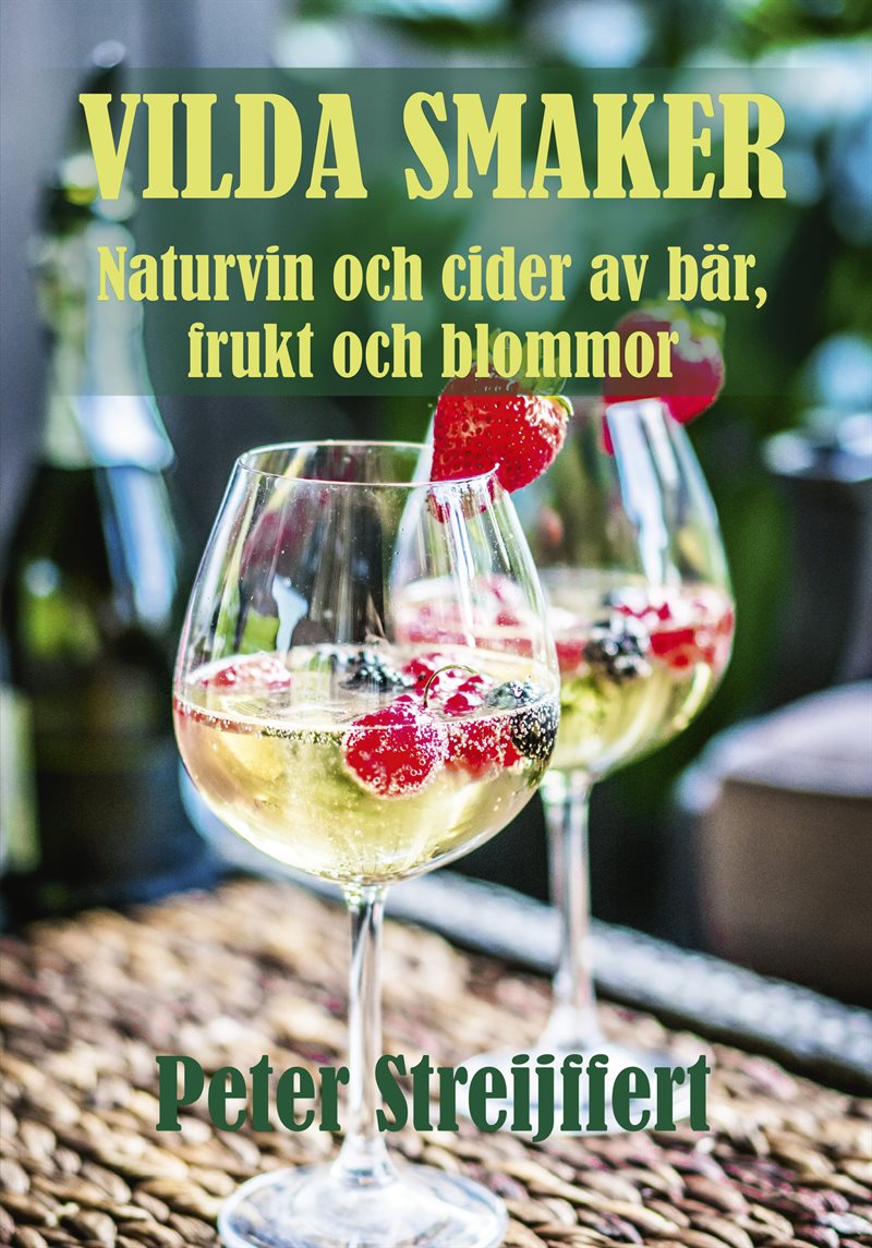 Vilda smaker : Naturvin och cider av bär, frukt och blommor