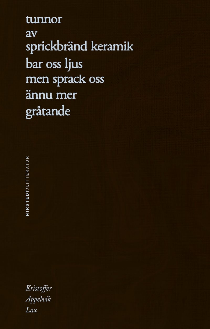 tunnor av sprickbränd keramik bar oss ljus men sprack oss ännu mer gråtande