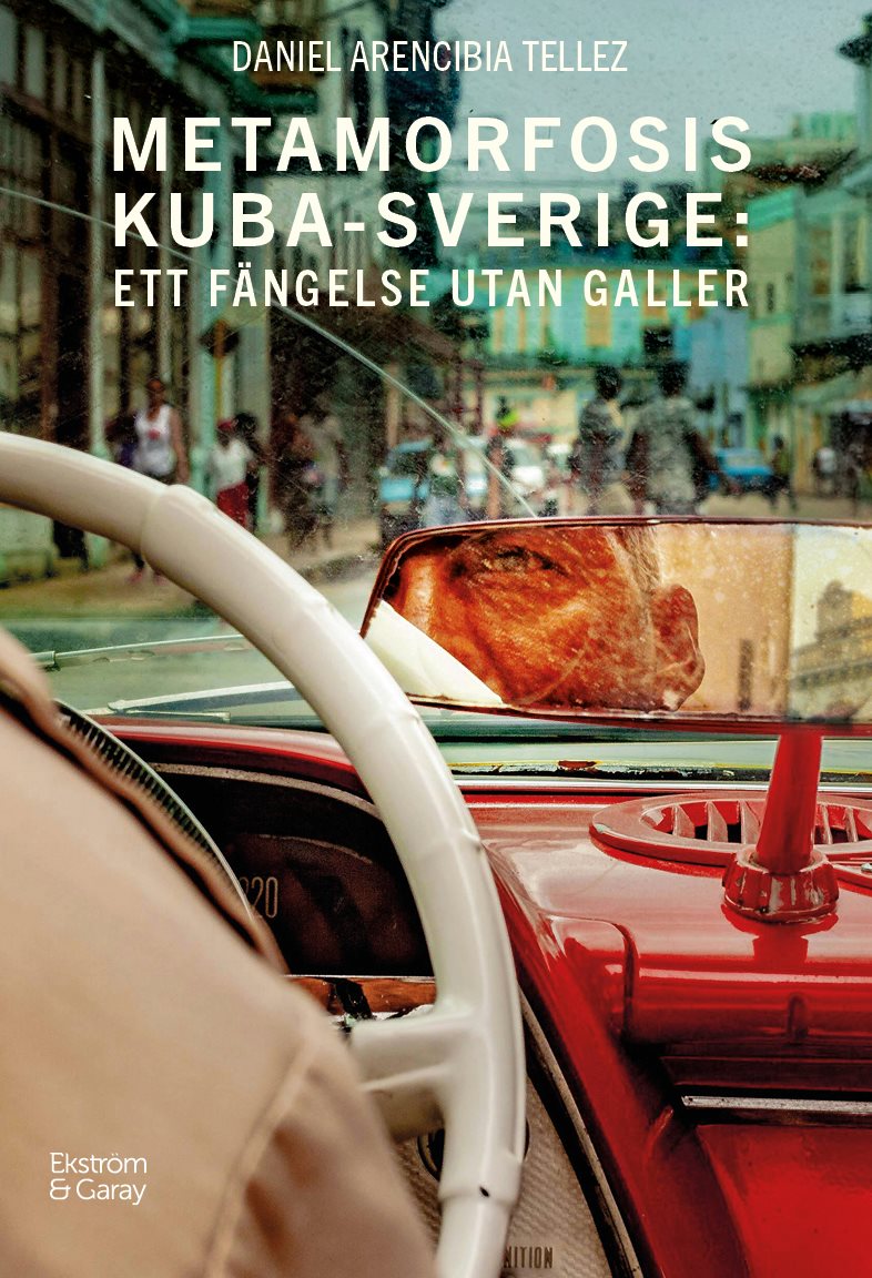 Metamorfosis Kuba-Sverige: Ett fängelse utan galler