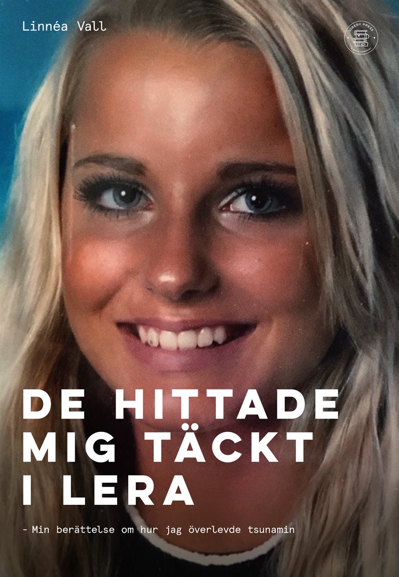De hittade mig täckt i lera : min berättelse om hur jag överlevde tsunamin