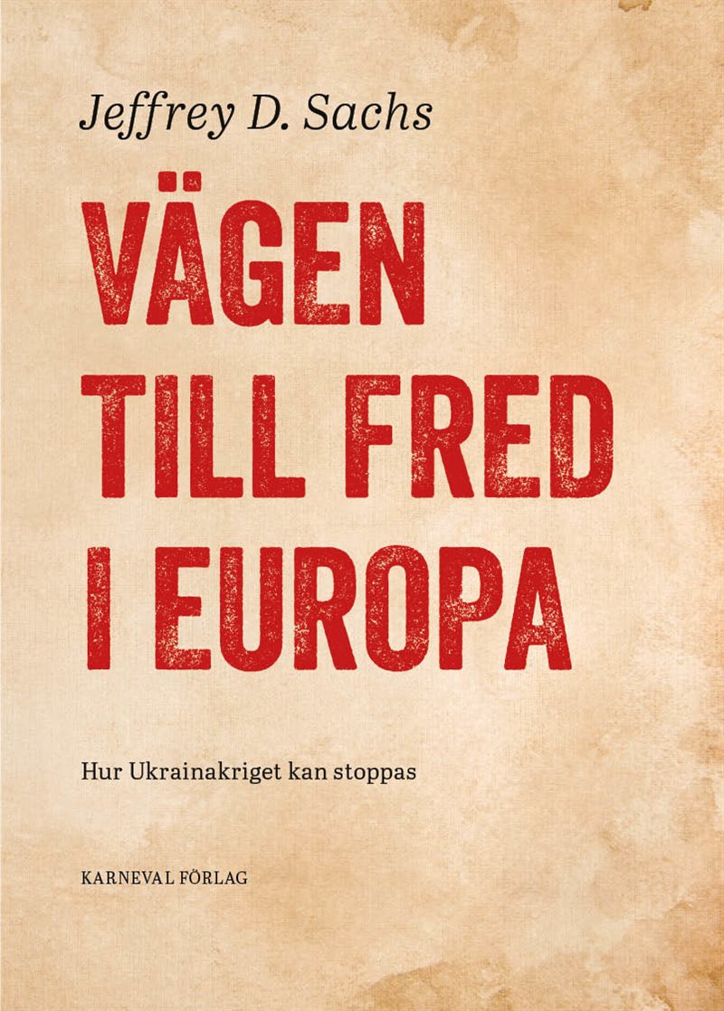 Vägen till fred i Europa : hur Ukrainakriget kan stoppas