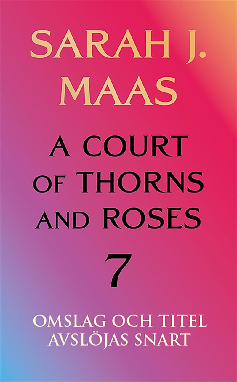 A Court of Thorns and Roses - bok 7 (svensk utgåva)