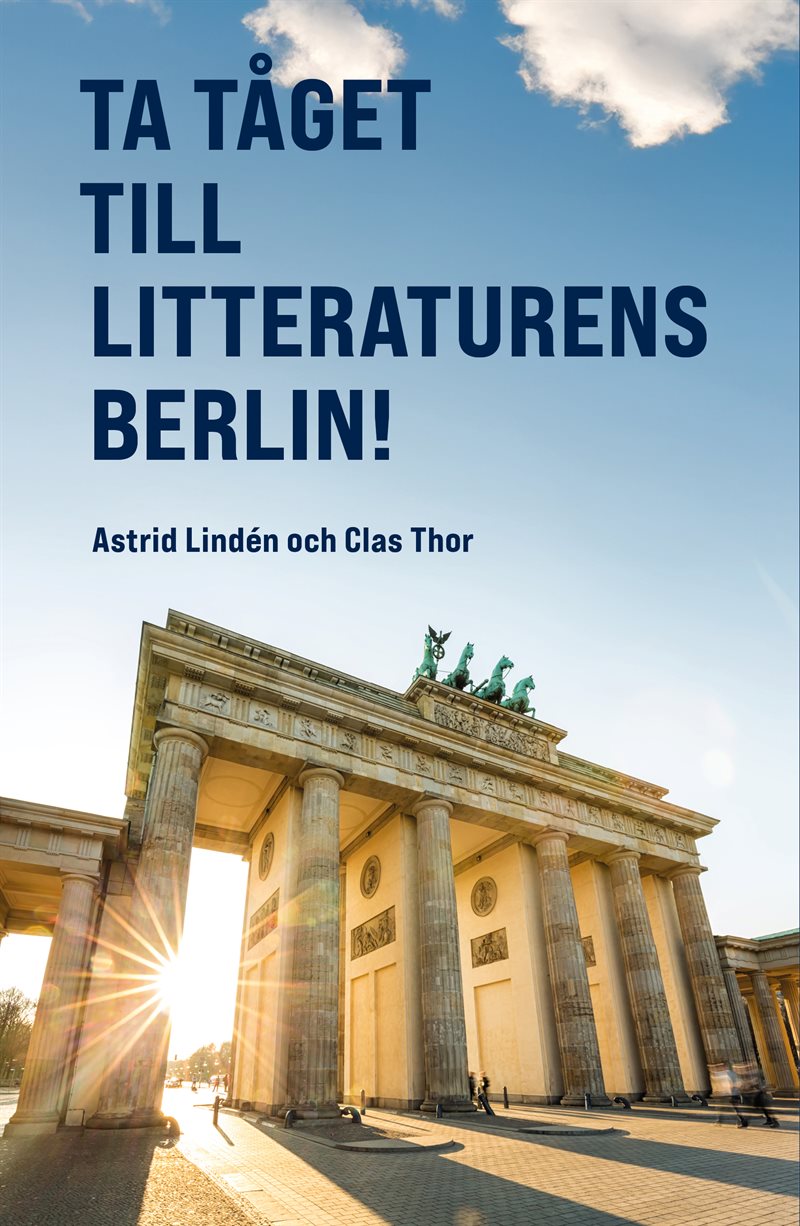 Ta tåget till litteraturens Berlin! En klimatsmart resebok