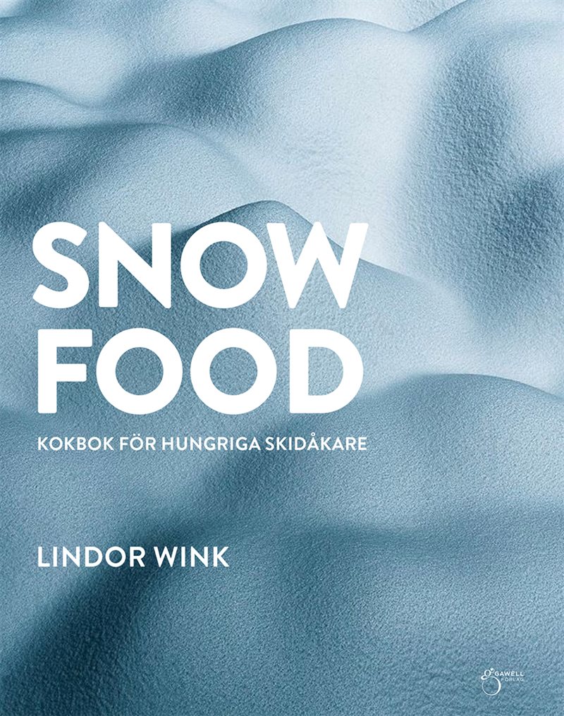 Snowfood : kokbok för hungriga skidåkare