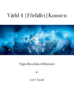 Värld 4 | Förfallet | Konsten : Några filosofiska reflektioner