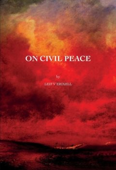 On Civil Peace : Some reflections on the quest for freedom  and peace throughout history