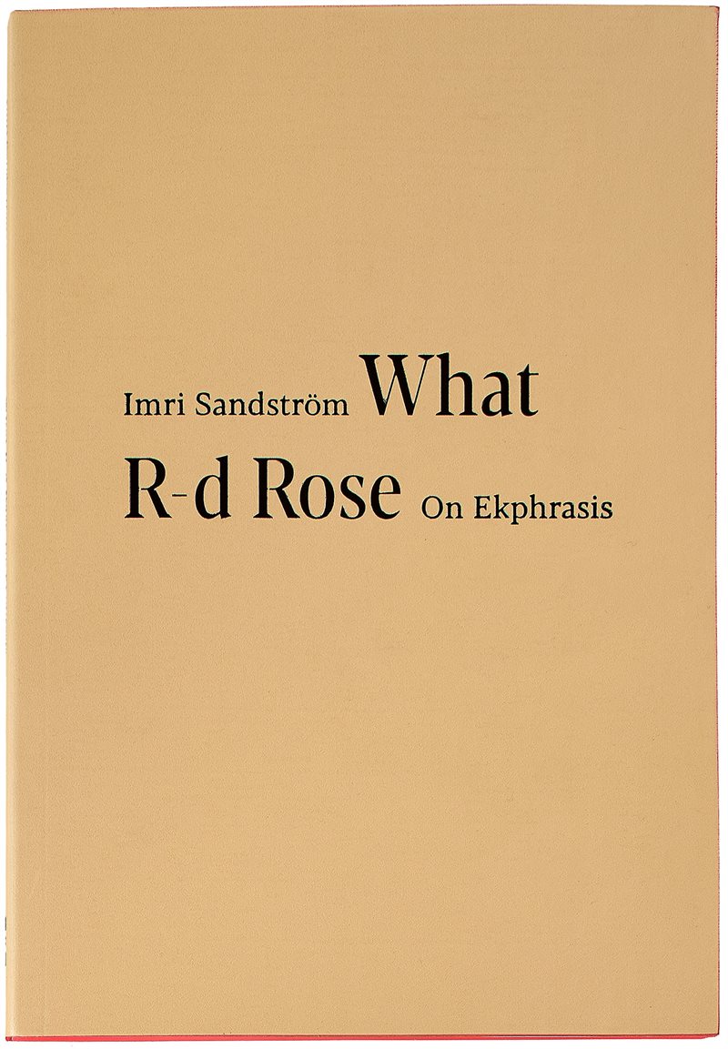 What R-d Rose: On Ekphrasis